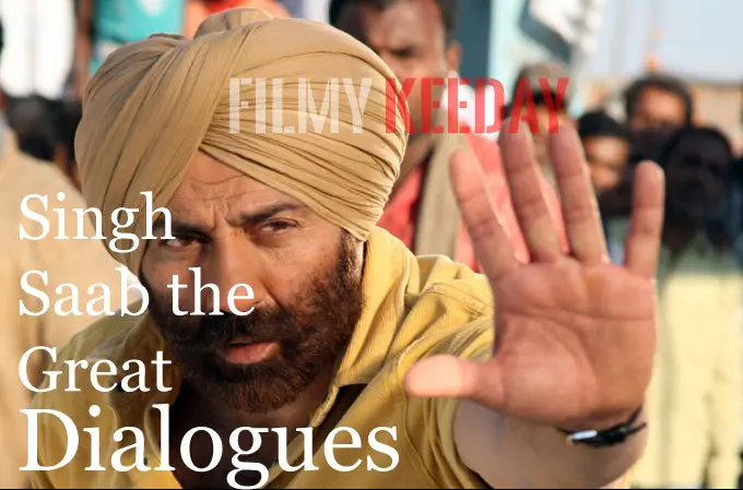 Singh Saab the great Dialogues