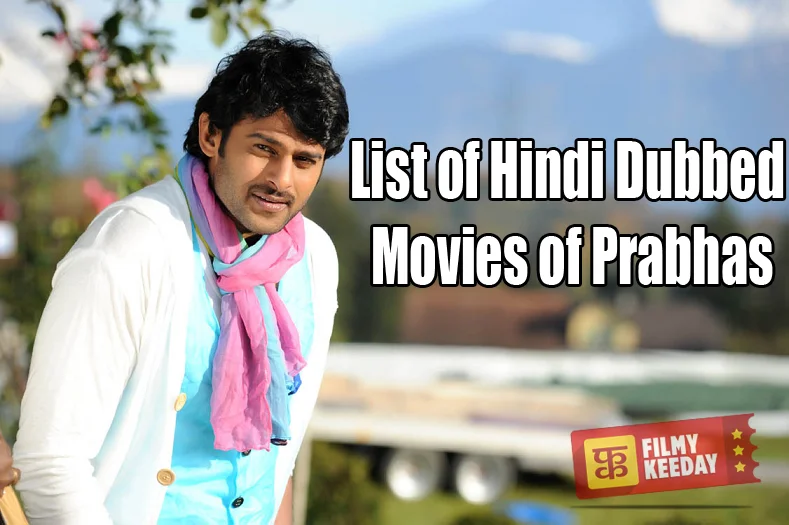 Hindi dubbed movies of Prabhas