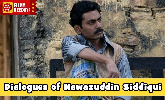 All Superhit Dialogues of Nawazuddin Siddiqui